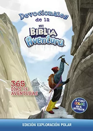 [PDF] DOWNLOAD Devocionales de la Biblia Aventura NVI: Edición exploración polar: 365 días de