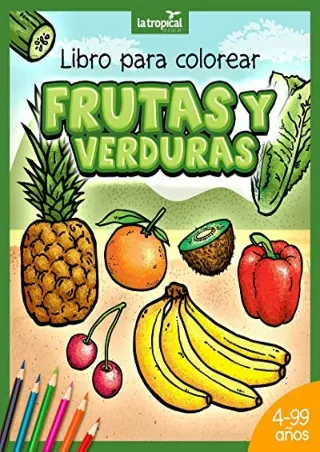 READ [PDF] Libro para colorear Frutas y Verduras: Motivos únicos y datos en lenguaje