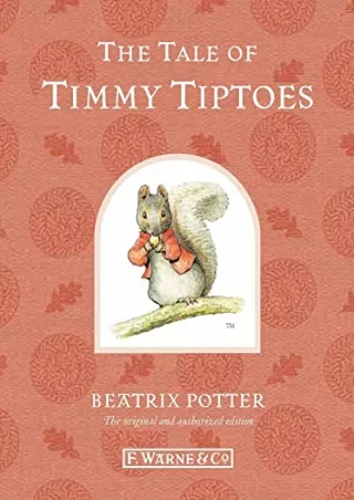 [PDF] DOWNLOAD The Tale of Timmy Tiptoes (Peter Rabbit)