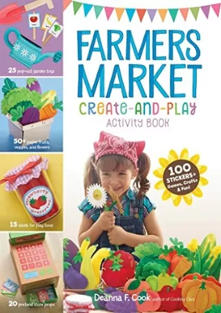 Read ebook [PDF] Farmers Market Create-and-Play Activity Book: 100 Stickers   Games, Crafts &