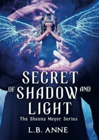 [PDF] DOWNLOAD Secret of Shadow and Light (Sheena Meyer)