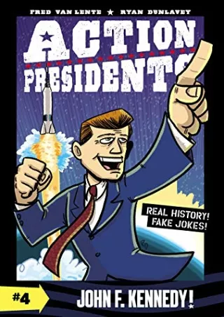 Read ebook [PDF] Action Presidents #4: John F. Kennedy!