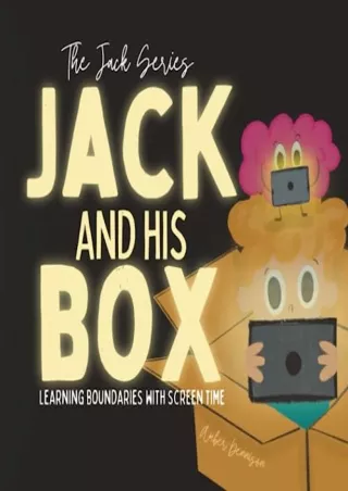 get [PDF] Download Jack and His Box: Learning Boundaries with Screen Time (The Jack Series)