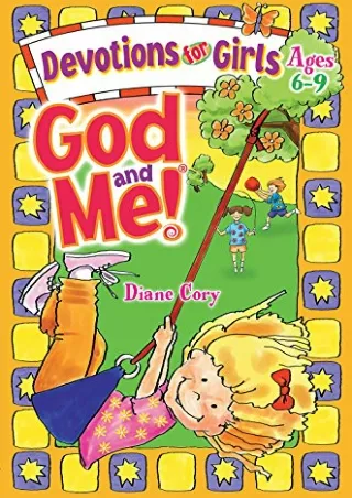 Download Book [PDF] God and Me! Devotions for Girls Ages 6-9