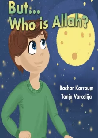 DOWNLOAD/PDF But...Who is Allah?: (Islamic books for kids)