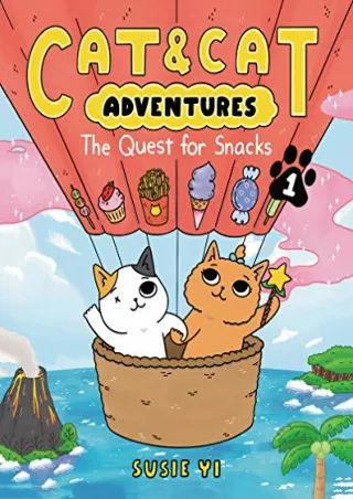 [PDF READ ONLINE] Cat & Cat Adventures: The Quest for Snacks (Cat & Cat Adventures, 1)