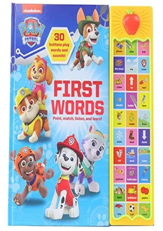 [READ DOWNLOAD] PAW Patrol Chase, Skye, Marshall, and More! First Words 30-Button Sound Book