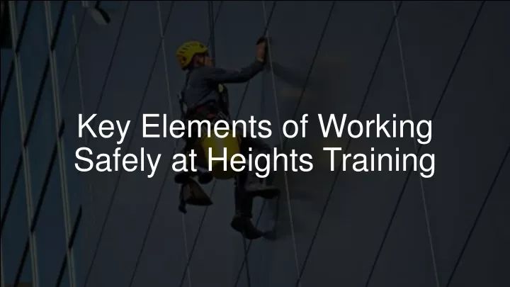 key elements of working safely at heights training