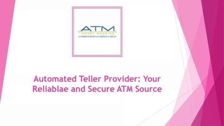 automated teller provider your reliablae and secure atm source