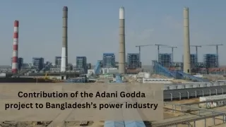 Contribution of the Adani Godda project to Bangladesh’s power industry