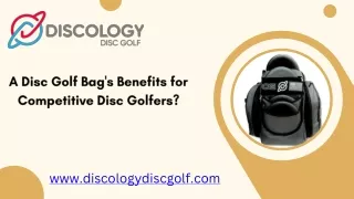 A Disc Golf Bag's Benefits for Competitive Disc Golfers