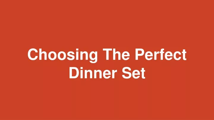 choosing the perfect dinner set