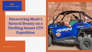 Discovering Moab's Natural Beauty on a Thrilling Sunset UTV Expedition