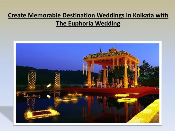 create memorable destination weddings in kolkata