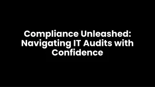 compliance unleashed navigating it audits with confidence