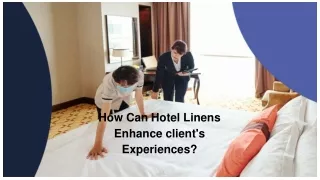 How Can Hotel Linens Enhance client's Experiences_