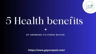 Five Health benefits of drinking filtered water