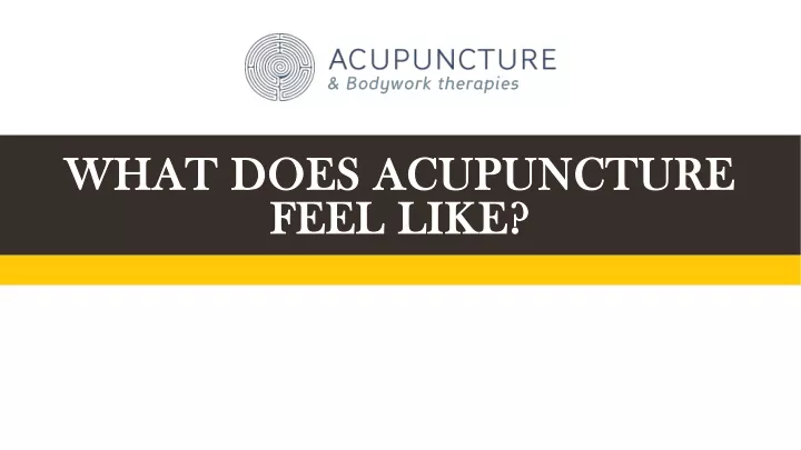 what does acupuncture what does acupuncture feel