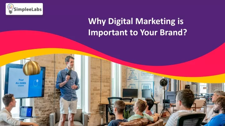 why digital marketing is important to your brand