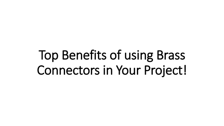 top benefits of using brass top benefits of using