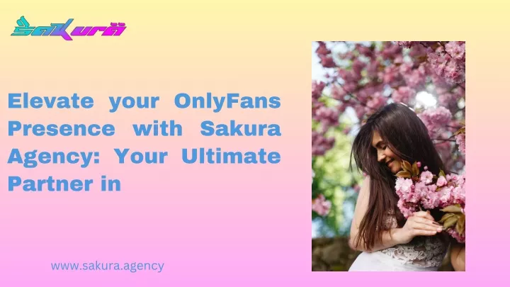elevate your onlyfans presence with sakura agency