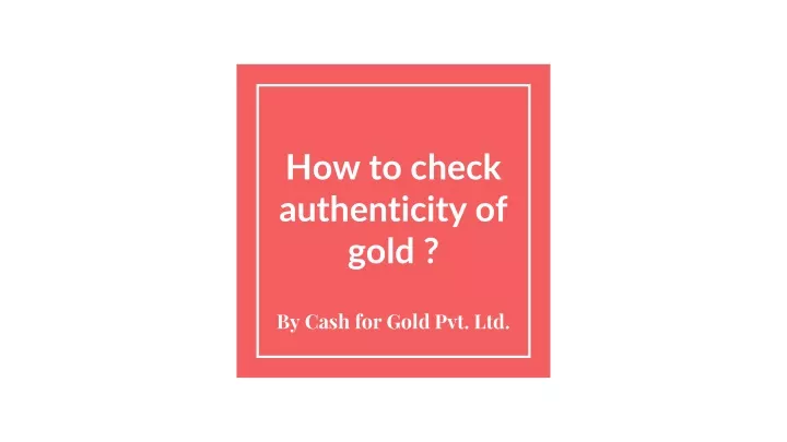 how to check authenticity of gold