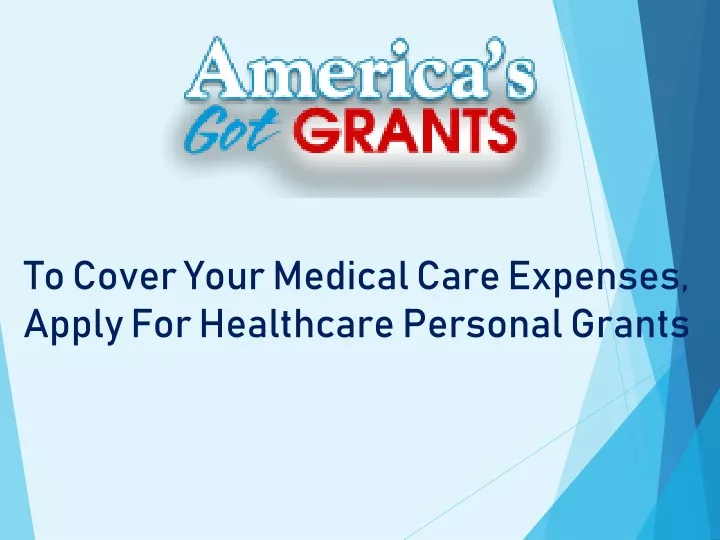 to cover your medical care expenses apply for healthcare personal grants