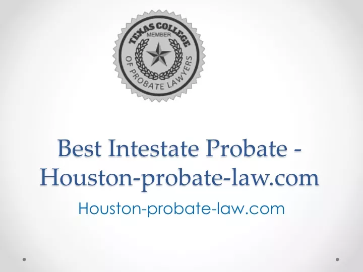 best intestate probate houston probate law com