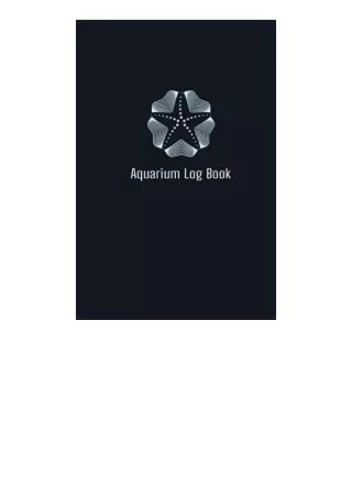 PDF read online Aquarium Log Book Home saltwater Fish Tank Aquarium log book gifts for dummies for ipad