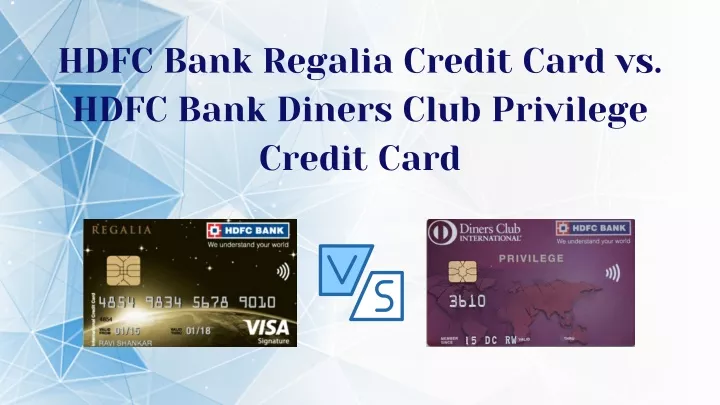 hdfc bank regalia credit card vs hdfc bank diners