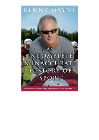 Download PDF An Incomplete and Inaccurate History of Sportand Other Random Thoughts from Childhood to Fatherhood for and