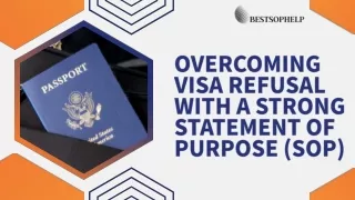 Overcoming Visa Refusal with a Strong Statement of Purpose (SOP)