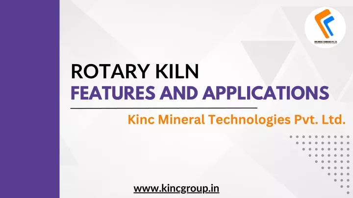 rotary kiln features and applications kinc