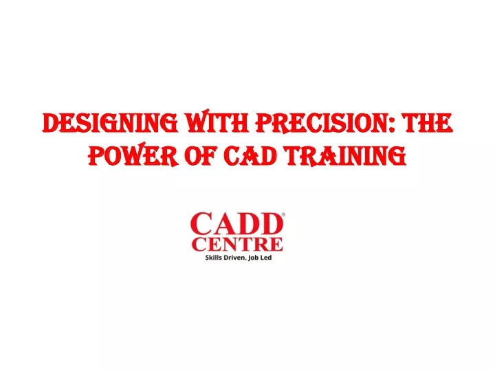 designing with precision the power of cad training