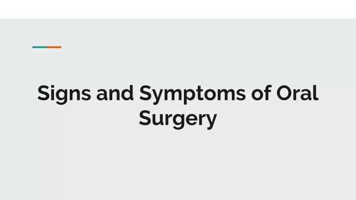signs and symptoms of oral surgery