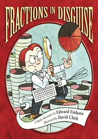 [PDF READ ONLINE] Fractions in Disguise: A Math Adventure (Charlesbridge Math Adventures)