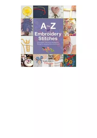 PDF read online AZ of Embroidery Stitches A Complete Manual for the Beginner Through to the Advanced Embroiderer AZ of N