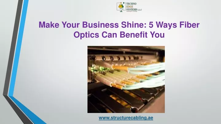 make your business shine 5 ways fiber optics can benefit you