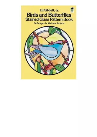 Kindle online PDF Birds and Butterflies Stained Glass Pattern Book 94 Designs for Workable Projects unlimited