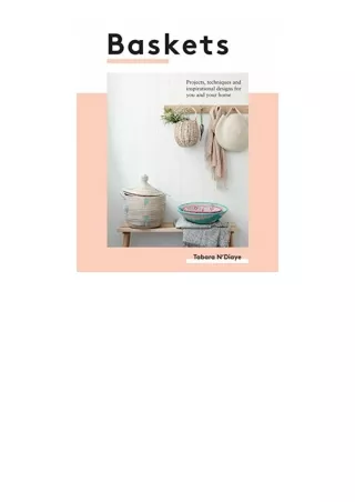 Download PDF Baskets Projects techniques and inspirational designs for you and your home free acces