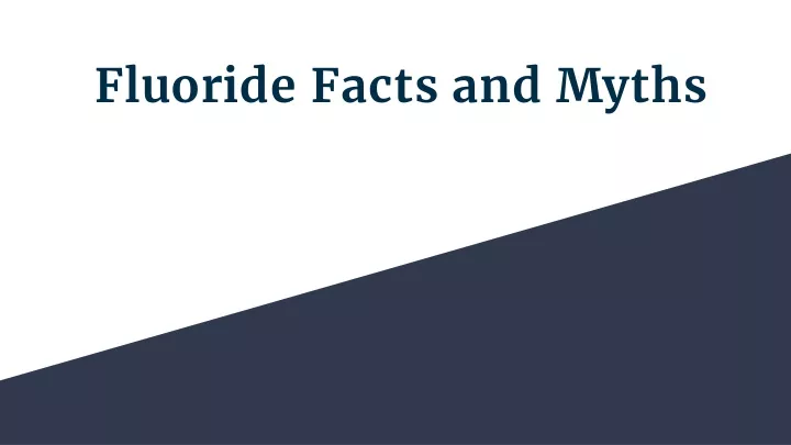 fluoride facts and myths