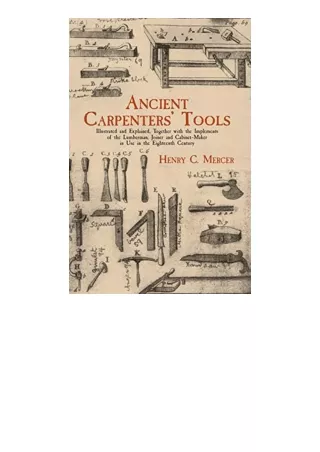 Download Ancient Carpenters Tools Illustrated and Explained Together with the Implements of the Lumberman Joiner and Cab