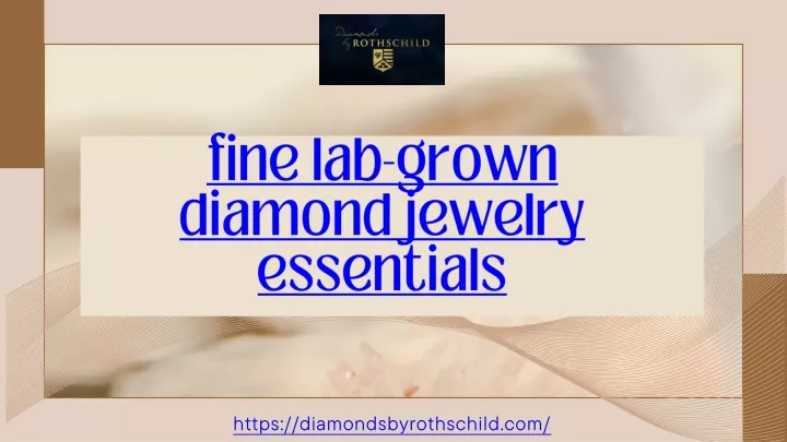 fine lab grown diamond jewelry essentials