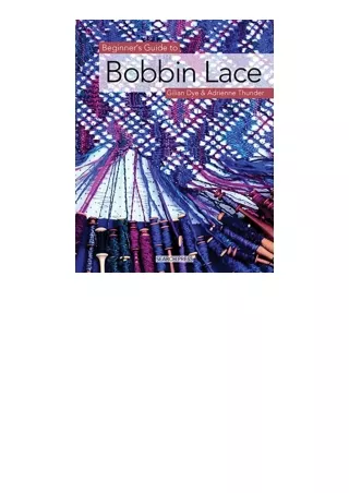 Kindle online PDF Beginners Guide to Bobbin Lace Beginners Guide to Needlecrafts for android