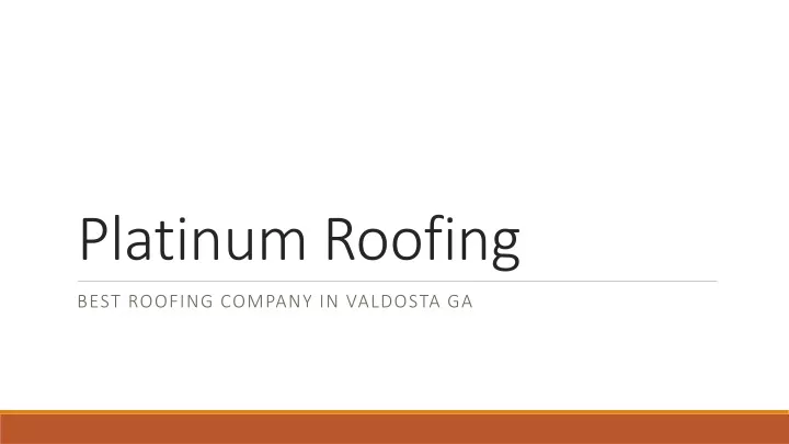 platinum roofing