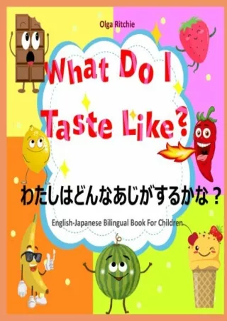 DOWNLOAD/PDF What Do I Taste Like? English-Japanese Bilingual Book For Children (Learn