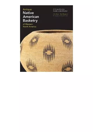 Download Antique Native American Basketry of Western North America A Comprehensive Guide to Identification unlimited