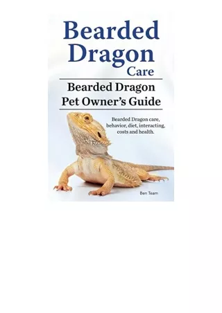 Ebook download Bearded Dragon Care Bearded Dragon Pet Owners Guide Bearded Dragon care behavior diet interacting costs a
