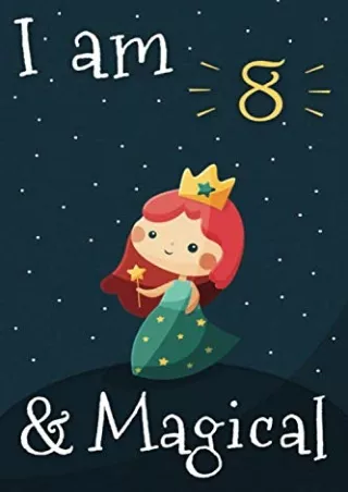 $PDF$/READ/DOWNLOAD I am 8 and Magical Princess Journal Sketchbook, Birthday Gift for 8 Year Old