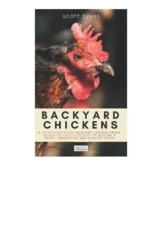 Download Backyard Chickens A FifthGeneration Backyard Chicken Owner Shares His Family Secrets To Keeping A Happy Product